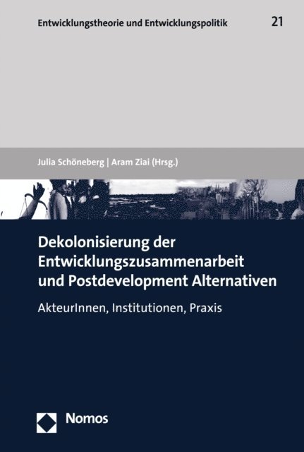 Aram Ziai, Julia Schoneberg - Dekolonisierung der Entwicklungszusammenarbeit und Postdevelopment Alternativen, E-bok