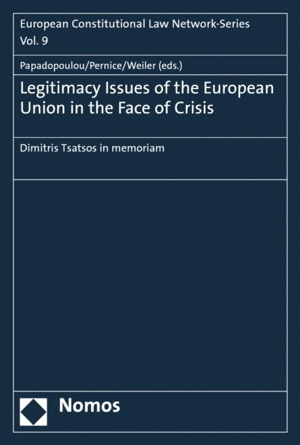 Joseph H.H. Weiler, Ingolf Pernice, Lina Papadopoulou - Legitimacy Issues of the European Union in the Face of Crisis, E-bok