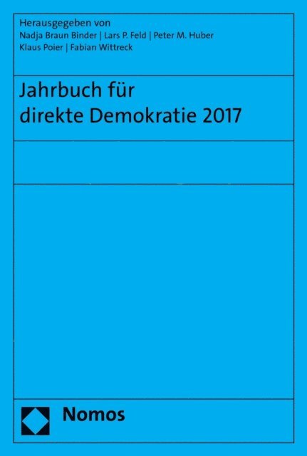 Fabian Wittreck, Klaus Poier, Peter M. Huber, Lars P. Feld, Nadja Braun Binder - Jahrbuch für direkte Demokratie 2017, E-bok