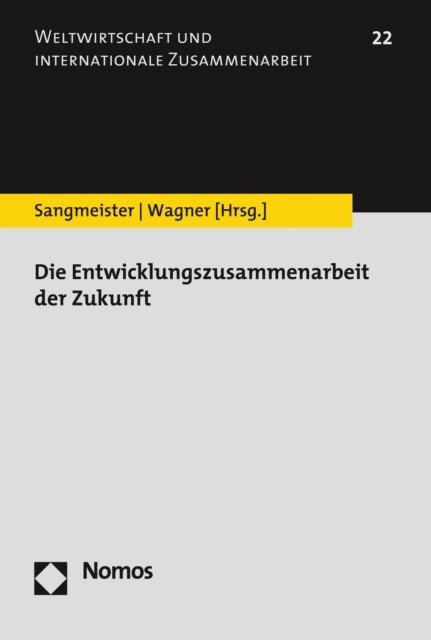 Heike Wagner, Hartmut Sangmeister - Die Entwicklungszusammenarbeit der Zukunft, E-bok