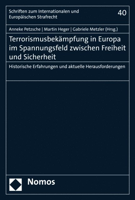 Gabriele Metzler, Martin Heger, Anneke Petzsche - Terrorismusbekämpfung in Europa im Spannungsfeld zwischen Freiheit und Sicherheit, E-bok