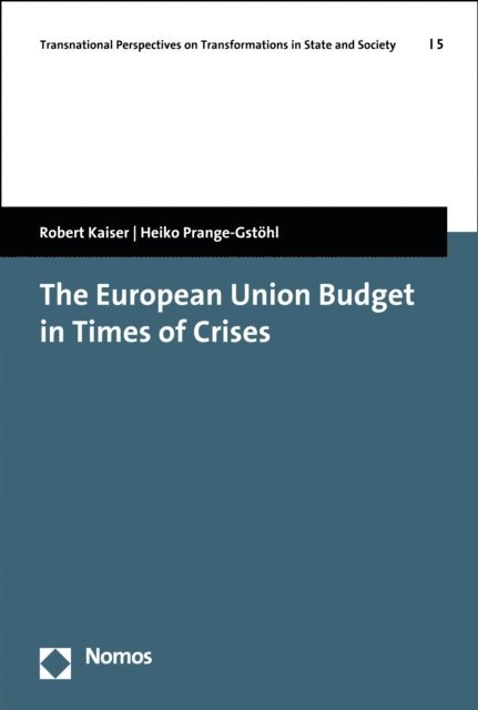 Heiko Prange-Gstohl, Robert Kaiser - European Union Budget in Times of Crises, E-bok