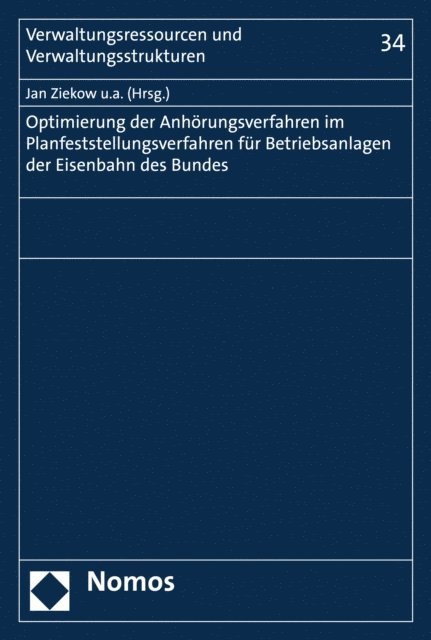 Tim Vallee, Lucia Scharpf, Jan Porth, Ingo Hamann, Christian Bauer, Jan Ziekow - Optimierung der Anhörungsverfahren im Planfeststellungsverfahren für Betriebsanlagen der Eisenbahnen des Bundes, E-bok
