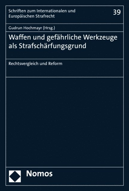Gudrun Hochmayr - Waffen und gefährliche Werkzeuge als Strafschärfungsgrund, E-bok