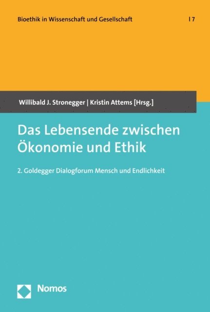 Kristin Attems, Willibald J. Stronegger - Das Lebensende zwischen Ökonomie und Ethik, E-bok