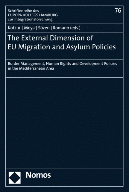Andrea Romano, Ulku Sezgi Sozen, David Moya, Markus Kotzur - External Dimension of EU Migration and Asylum Policies, E-bok