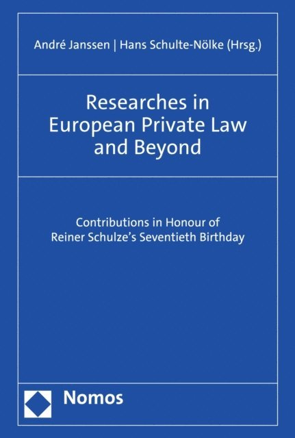 Hans Schulte-Nolke, Andre Janssen - Researches in European Private Law and Beyond, E-bok