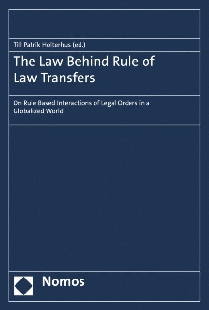 Till Patrik Holterhus - Law Behind Rule of Law Transfers, E-bok