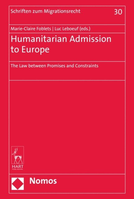 Luc Leboeuf, Marie-Claire Foblets - Humanitarian Admission to Europe, E-bok