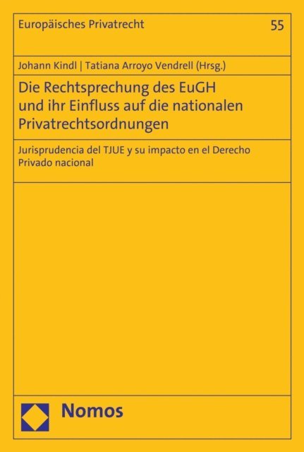 Tatiana Arroyo Vendrell, Johann Kindl - Die Rechtsprechung des EuGH und ihr Einfluss auf die nationalen Privatrechtsordnungen, E-bok