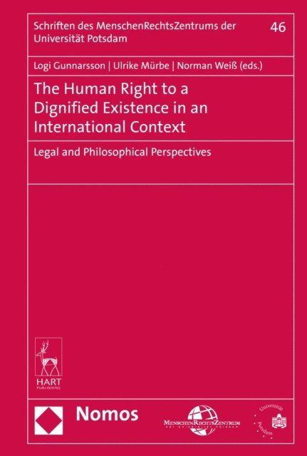 Norman Wei, Ulrike Murbe, Logi Gunnarsson - Human Right to a Dignified Existence in an International Context, E-bok