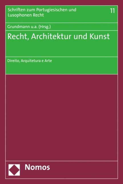 Karina Nunes-Fritz, Dario Moura Vicente, Laura Mendes, Rafael Mancebo, Claudia Lima Marques, Jan Dirk Harke, Rui Pereira Dias, Christian Baldus, Stefan Grundmann - Recht, Architektur und Kunst, E-bok