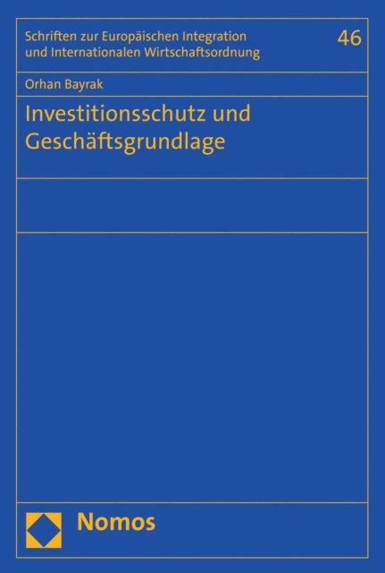 Orhan Bayrak - Investitionsschutz und Geschäftsgrundlage, E-bok