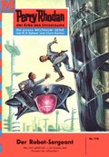 Perry Rhodan 118: Der Robot-Sergeant (Heftroman)