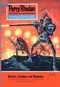 Perry Rhodan 133: Roboter, Bomben und Mutanten (Heftroman)