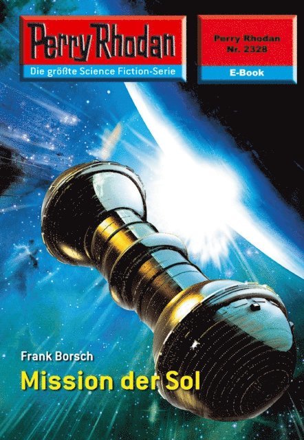 Frank Borsch - Perry Rhodan 2328: Mission der SOL, E-bok