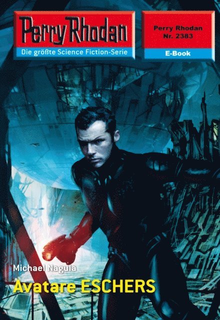 Michael Nagula - Perry Rhodan 2383: Avatare ESCHERS, E-bok