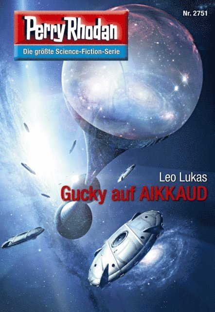Perry Rhodan, Perry Rhodan-Erstauflage, Leo Lukas - Perry Rhodan 2751: Gucky auf AIKKAUD, E-bok