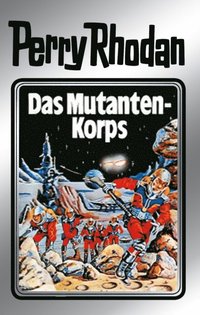 Perry Rhodan 2: Das Mutantenkorps (Silberband)