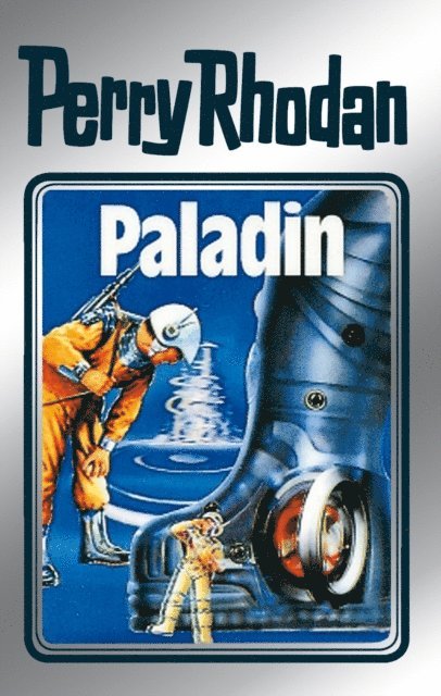 K.H. Scheer, William Voltz, Kurt Mahr, H.G. Ewers, Clark Darlton - Perry Rhodan 39: Paladin (Silberband), E-bok