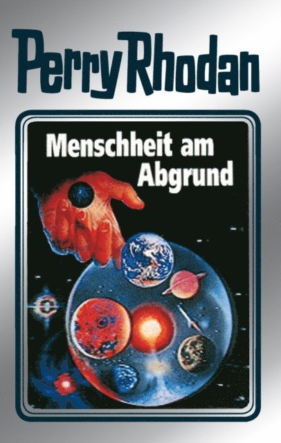 William Voltz, K.H. Scheer, H.G. Ewers, Clark Darlton - Perry Rhodan 45: Menschheit am Abgrund (Silberband), E-bok