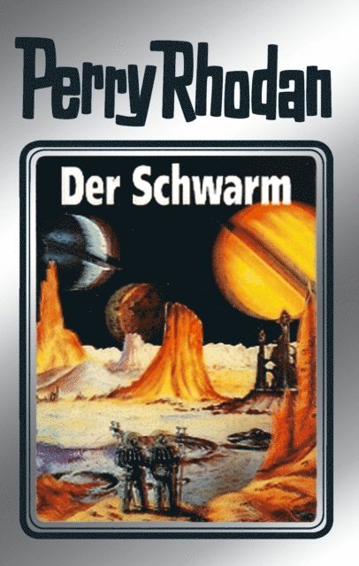 Ernst Vlcek, William Voltz, K.H. Scheer, Hans Kneifel, Clark Darlton - Perry Rhodan 55: Der Schwarm (Silberband), E-bok