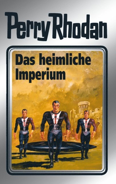 H.G. Francis, Ernst Vlcek, William Voltz, Hans Kneifel, Clark Darlton - Perry Rhodan 57: Das heimliche Imperium (Silberband), E-bok
