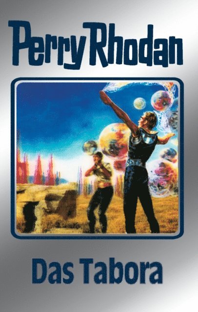 Ernst Vlcek, William Voltz, H.G. Ewers, Clark Darlton - Perry Rhodan 63: Das Tabora (Silberband), E-bok