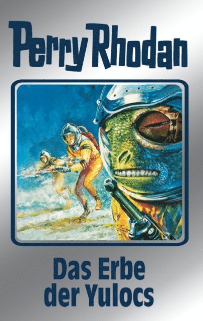 Kurt Mahr, William Voltz, Hans Kneifel, H.G. Francis, H.G. Ewers, Clark Darlton - Perry Rhodan 71: Das Erbe der Yulocs (Silberband), E-bok