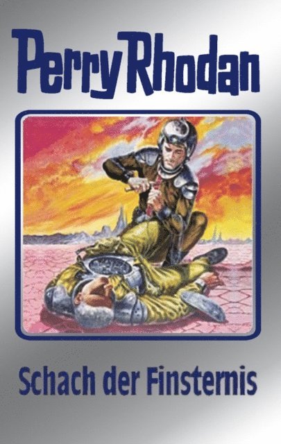 Ernst Vlcek, William Voltz, Hans Kneifel, Kurt Mahr, H.G. Ewers, Clark Darlton - Perry Rhodan 73: Schach der Finsternis (Silberband), E-bok
