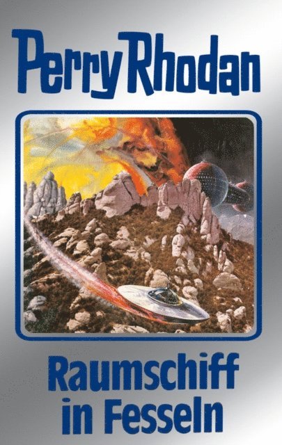 Ernst Vlcek, William Voltz, Kurt Mahr, Hans Kneifel, H.G. Francis, H.G. Ewers, Clark Darlton - Perry Rhodan 82: Raumschiff in Fesseln (Silberband), E-bok