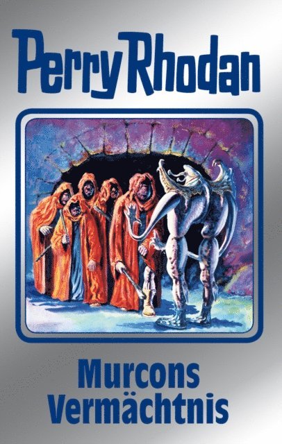 Marianne Sydow, H.G. Francis, Ernst Vlcek, Kurt Mahr - Perry Rhodan 107: Murcons Vermächtnis (Silberband), E-bok