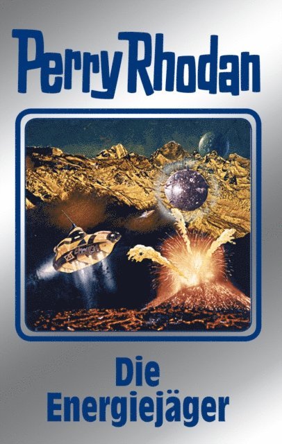 Clark Darlton, H.G. Francis, Kurt Mahr, William Voltz, Hans Kneifel - Perry Rhodan 112: Die Energiejäger (Silberband), E-bok