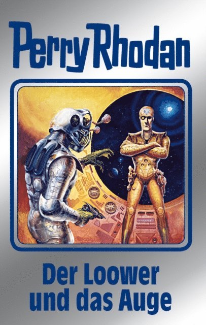 Ernst Vlcek, William Voltz, Marianne Sydow, Kurt Mahr - Perry Rhodan 113: Der Loower und das Auge (Silberband), E-bok
