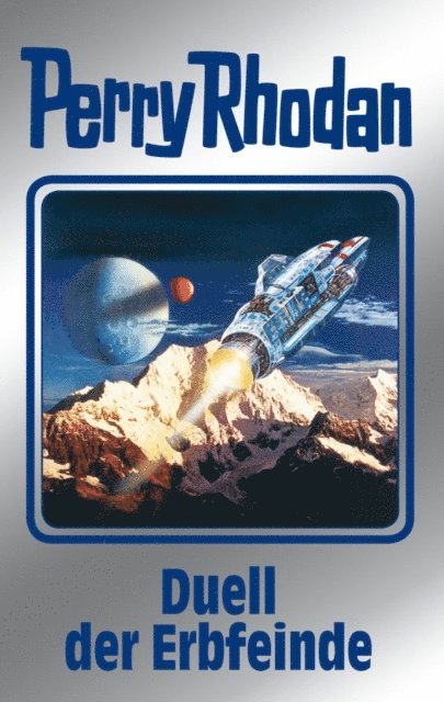William Voltz, Kurt Mahr, Peter Terrid, Ernst Vlcek, Clark Darlton - Perry Rhodan 117: Duell der Erbfeinde (Silberband), E-bok