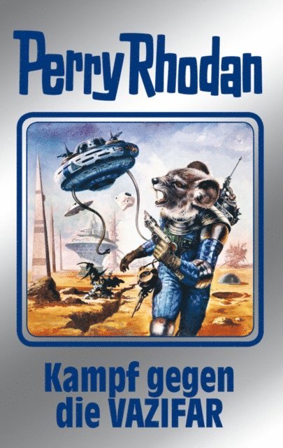 William Voltz, Kurt Mahr, Peter Terrid, Ernst Vlcek, Clark Darlton - Perry Rhodan 118: Kampf gegen die Vazifar (Silberband), E-bok
