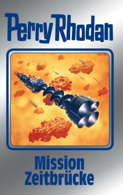Peter Griese, H.G. Ewers, Marianne Sydow, H.G. Francis, Peter Terrid, Ernst Vlcek, Hans Kneifel, Kurt Mahr - Perry Rhodan 121: Mission Zeitbrücke (Silberband), E-bok