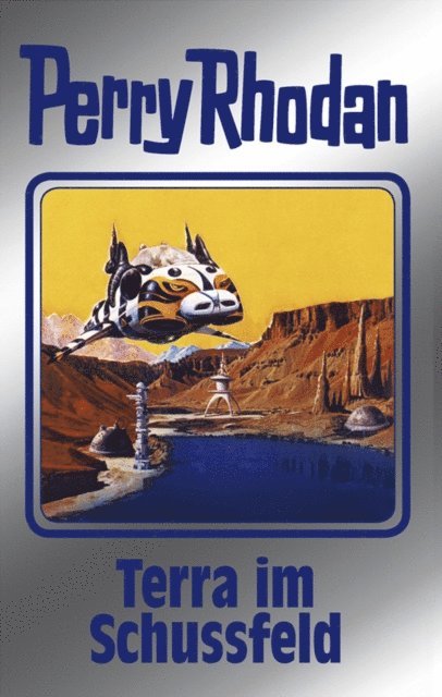 Clark Darlton, Peter Griese, H.G. Francis, H.G. Ewers, William Voltz - Perry Rhodan 123: Terra im Schussfeld (Silberband), E-bok