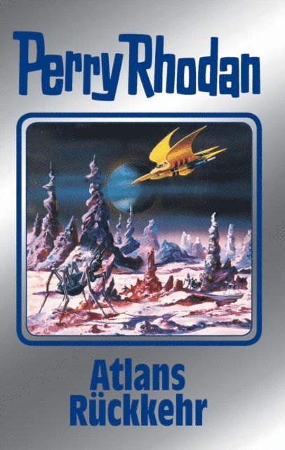 Peter Griese, Ernst Vlcek, William Voltz, Kurt Mahr, Hans Kneifel, Johnny Bruck - Perry Rhodan 124: Atlans Rückkehr (Silberband), E-bok