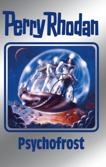 Ernst Vlcek, Kurt Mahr, Thomas Ziegler - Perry Rhodan 147: Psychofrost (Silberband), E-bok