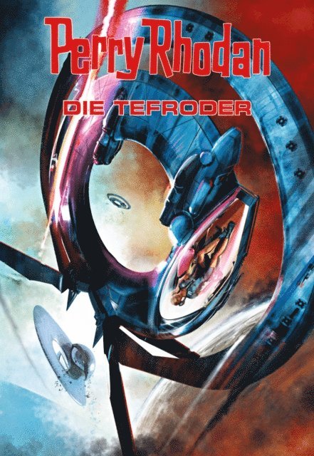 Wim Vandemaan, Michael Marcus Thurner, Christian Montillon - Perry Rhodan: Die Tefroder (Sammelband), E-bok