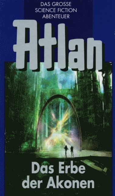 Marianne Sydow, Clark Darlton, Peter Terrid, Hans Kneifel, H.G. Francis - Atlan 38: Das Erbe der Akonen (Blauband), E-bok
