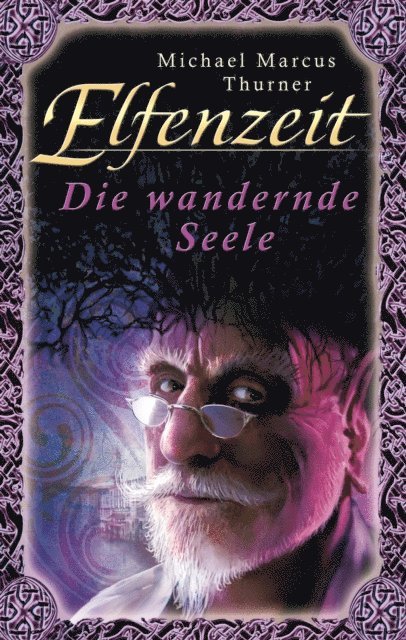 Michael Marcus Thurner - Elfenzeit 6: Die wandernde Seele, E-bok