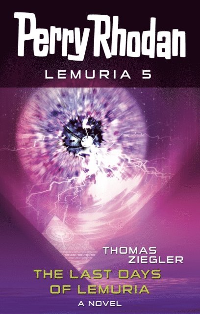 Thomas Ziegler - Perry Rhodan Lemuria 5: The Last Days of Lemuria, E-bok