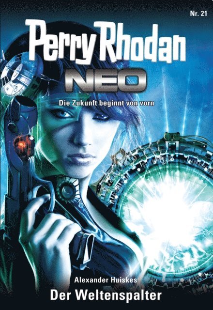 Alexander Huiskes - Perry Rhodan Neo 21: Der Weltenspalter, E-bok