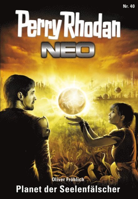 Perry Rhodan Neo 40: Planet der Seelenfälscher