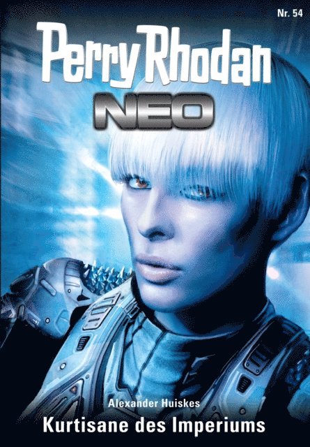 Alexander Huiskes - Perry Rhodan Neo 54: Kurtisane des Imperiums, E-bok