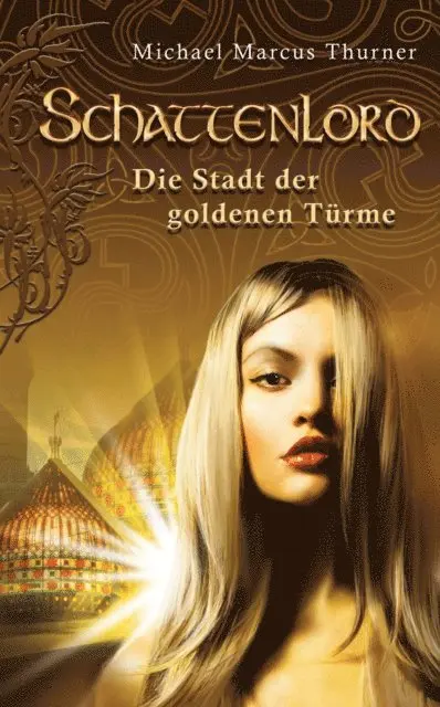 Michael Marcus Thurner - Schattenlord 2: Die Stadt der goldenen Türme, E-bok. Tillgänglighet: Lägg i varukorg