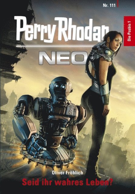 Perry Rhodan Neo 111: Seid ihr wahres Leben?