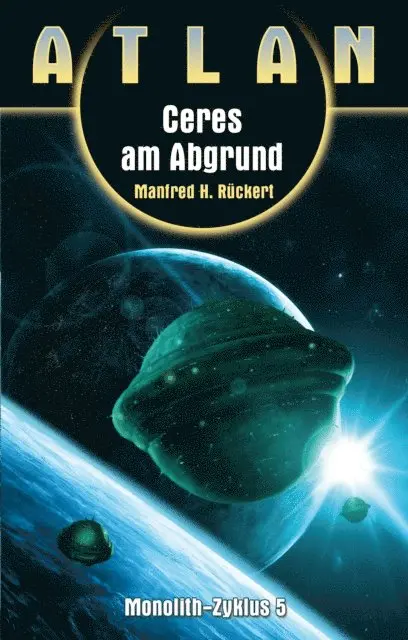 Manfred H. Ruckert - ATLAN Monolith 5: Ceres am Abgrund, E-bok. Tillgänglighet: Lägg i varukorg